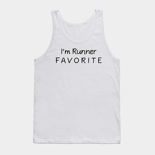 I'm Runner Favorite Runner Tank Top by chrizy1688